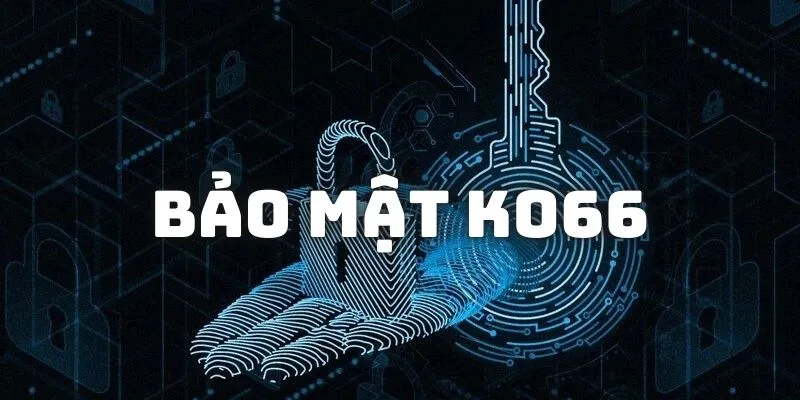 Hệ thống bảo mật của nhà cái KO66 thật sự an toàn không?