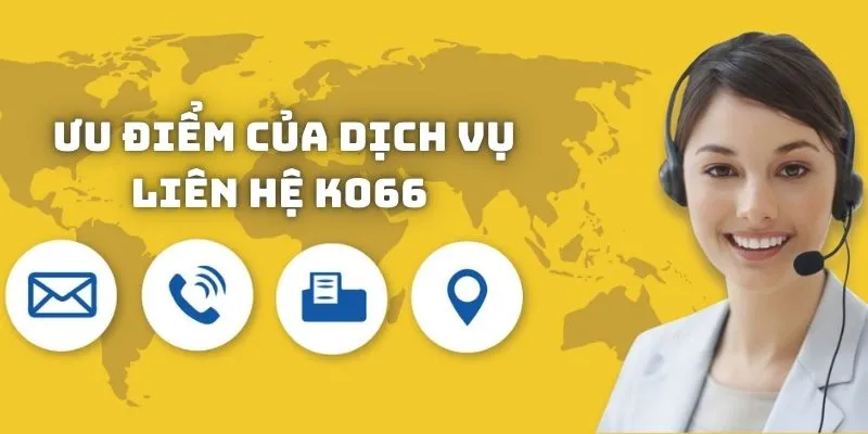 Những ưu điểm của dịch vụ liên hệ KO66